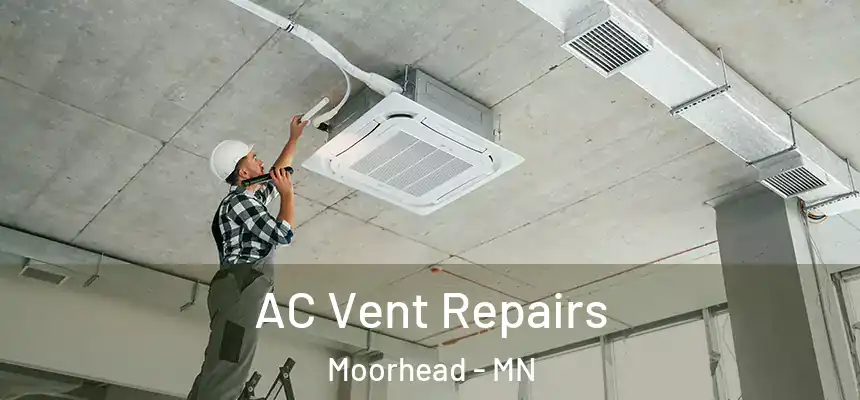  AC Vent Repairs Moorhead - MN