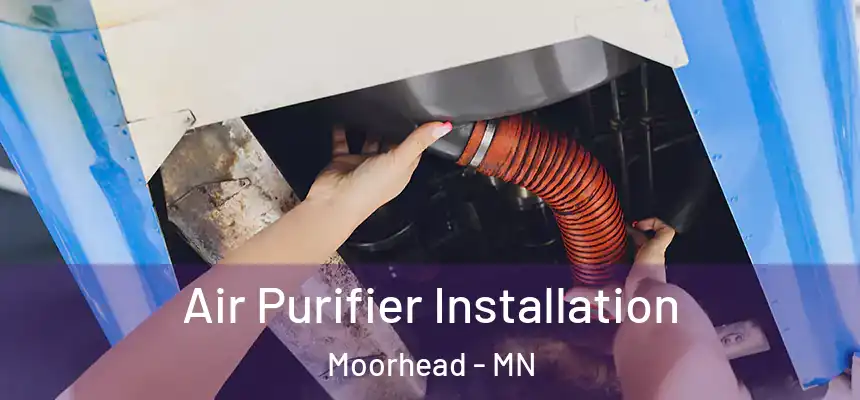  Air Purifier Installation Moorhead - MN