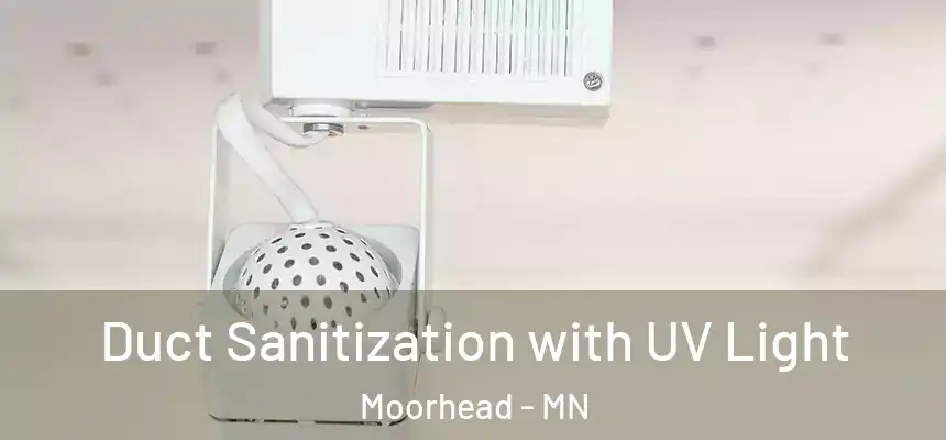  Duct Sanitization with UV Light Moorhead - MN