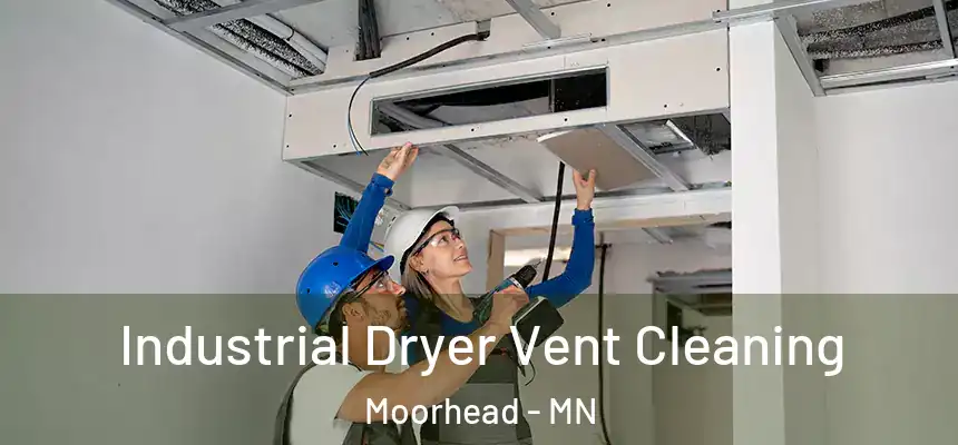 Industrial Dryer Vent Cleaning Moorhead - MN
