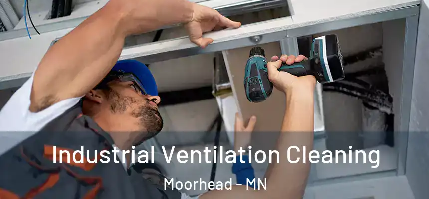  Industrial Ventilation Cleaning Moorhead - MN