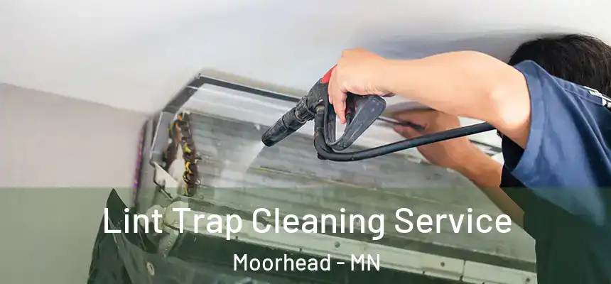 Lint Trap Cleaning Service Moorhead - MN