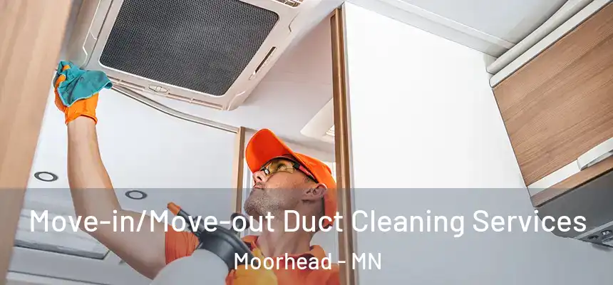  Move-in/Move-out Duct Cleaning Services Moorhead - MN
