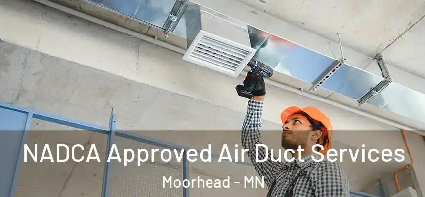  NADCA Approved Air Duct Services Moorhead - MN