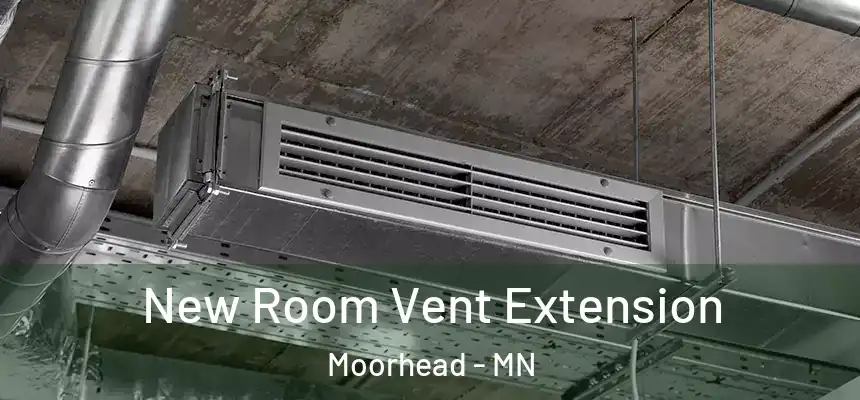  New Room Vent Extension Moorhead - MN