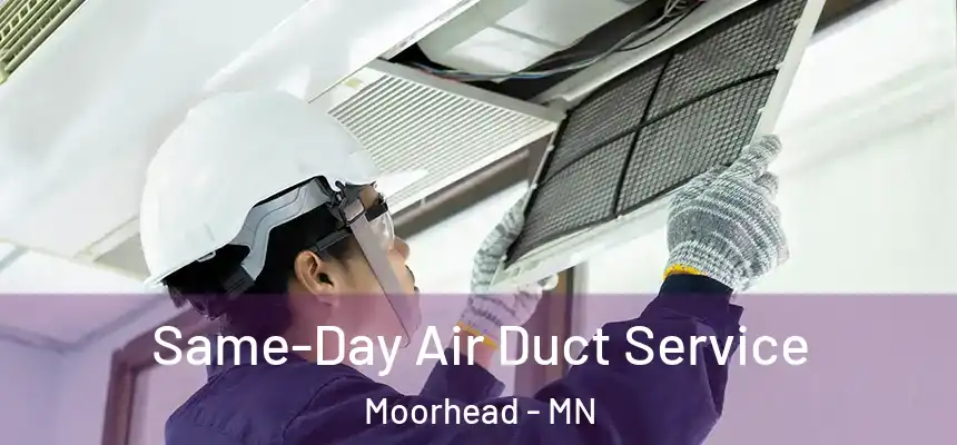  Same-Day Air Duct Service Moorhead - MN