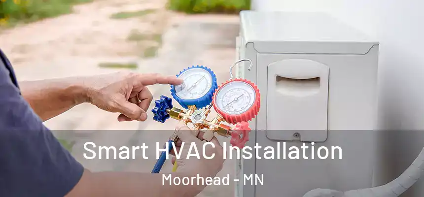  Smart HVAC Installation Moorhead - MN