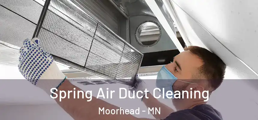  Spring Air Duct Cleaning Moorhead - MN
