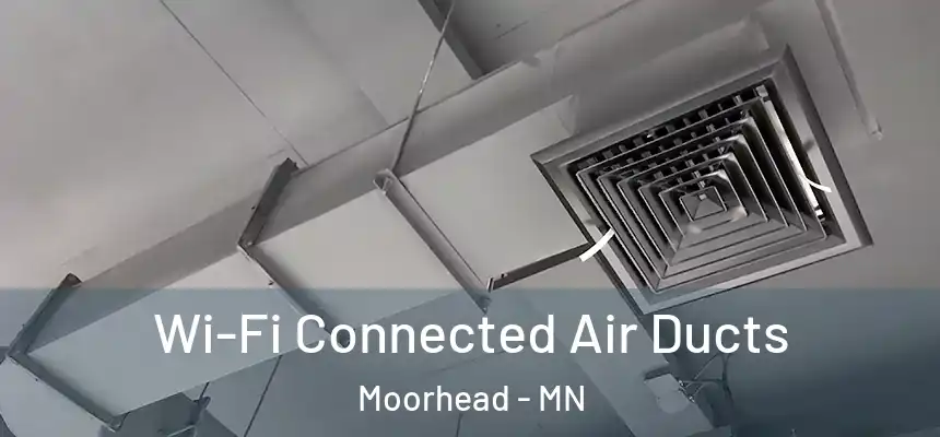  Wi-Fi Connected Air Ducts Moorhead - MN